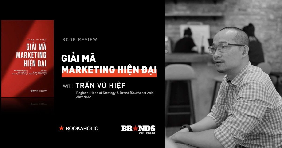 Bookaholic #34: “Giải Mã Marketing Hiện Đại” – Bản đồ tư duy cho thế hệ Marketer mới