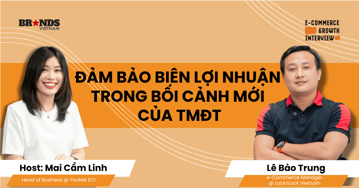 e-Commerce Growth #9: Đảm bảo biên lợi nhuận trong bối cảnh mới của TMĐT